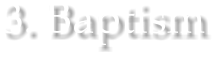 3. Baptism