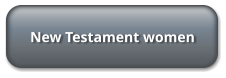 New Testament women
